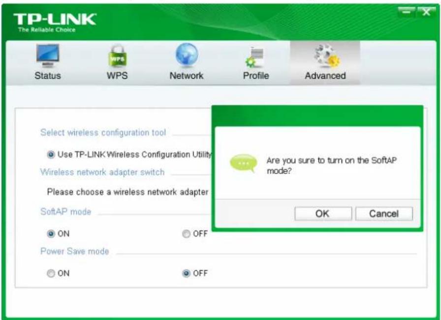 TP-LINK The Reliable Choice Status WPS Network Profile Advanced Select wireless configuration tool Use TP-LINK Wireless Configuration Utility Wireless network adapter switch Please choose a wireless network adapter SoftAP mode ON OFF Power Save mode ON OFF Are you sure to turn on the SoftAP mode? OK Cancel