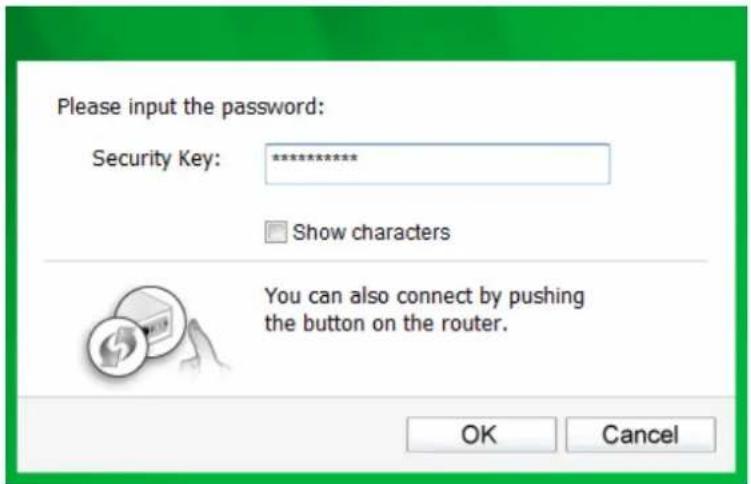Please input the password: Security Key: ******** Show characters You can also connect by pushing the button on the router. OK Cancel