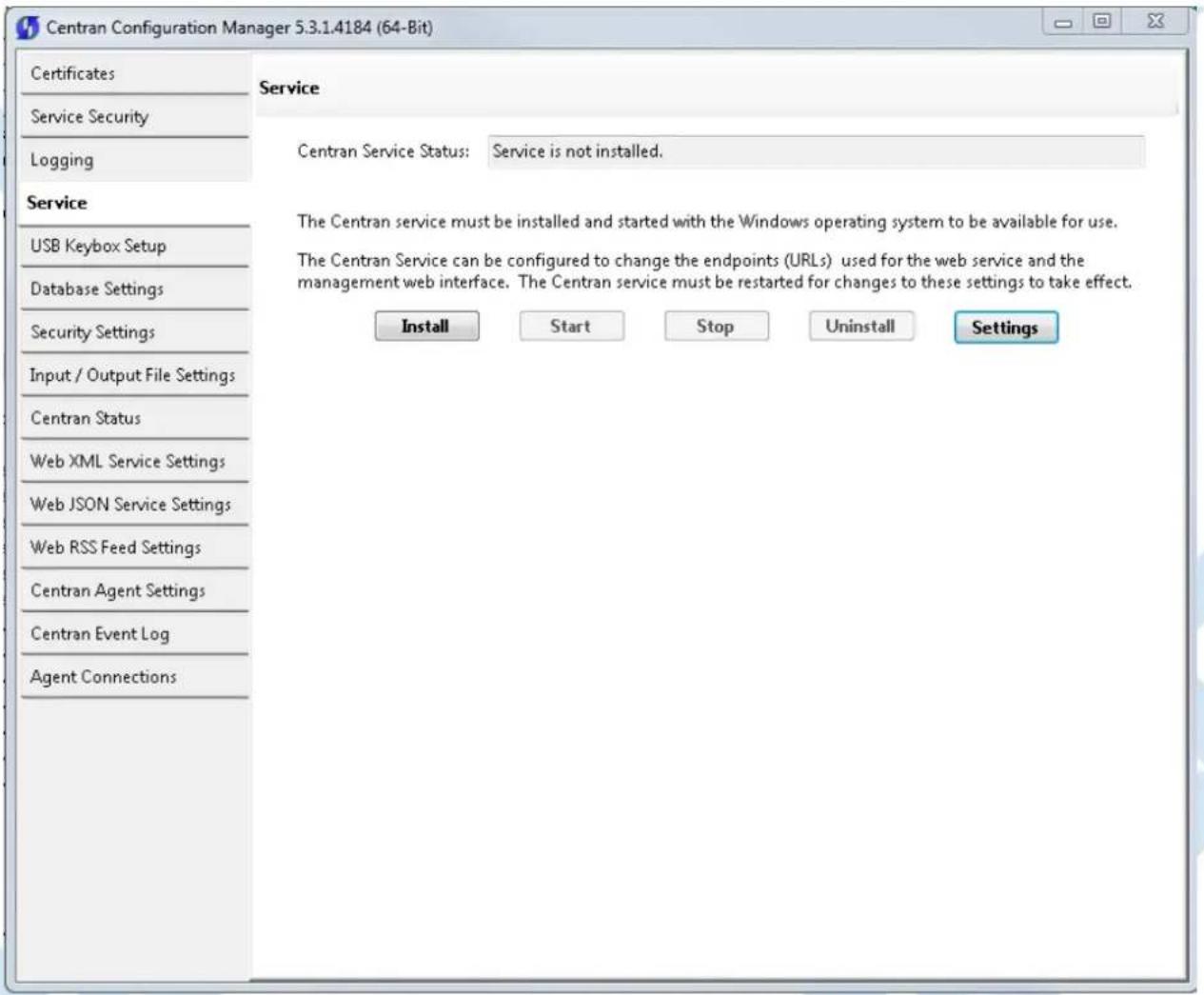 Centran Configuration Manager 5.3.1.4184 (64-Bit) Certificates Service Security Logging Service USB Keybox Setup Database Settings Security Settings Input / Output File Settings Centran Status Web XML Service Settings Web JSON Service Settings Web RSS Feed Settings Centran Agent Settings Centran Event Log Agent Connections Service Centran Service Status: Service is not installed. The Centran service must be installed and started with the Windows operating system to be available for use. The Centran Service can be configured to change the endpoints (URLs) used for the web service and the management web interface. The Centran service must be restarted for changes to these settings to take effect. Install Start Stop Uninstall Settings