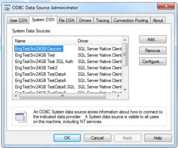 ODBC Data Source Administrator User DSN System DSN File DSN Drivers Tracing Connection Pooling About System Data Sources: Name Driver EngTestSrv24GB Cencon SQL Server Native Client EngTestSrv24GB Test SQL Server Native Client EngTestSrv24GB Test SQL Auth SQL Server Native Client EngTestSrv24GB Test2 SQL Server Native Client EngTestSrv24GB TestData4 SQL Server Native Client EngTestSrv24GB TestData6 SQL Server Native Client EngTestSrv24GB TestData6 SQL SQL Server Native Client EngTestSrv24GB TestData8 SQL Server Native Client Add... Remove Configure... An ODBC System data source stores information about how to connect to the indicated data provider. A System data source is visible to all users on this machine, including NT services. OK Cancel Apply Help