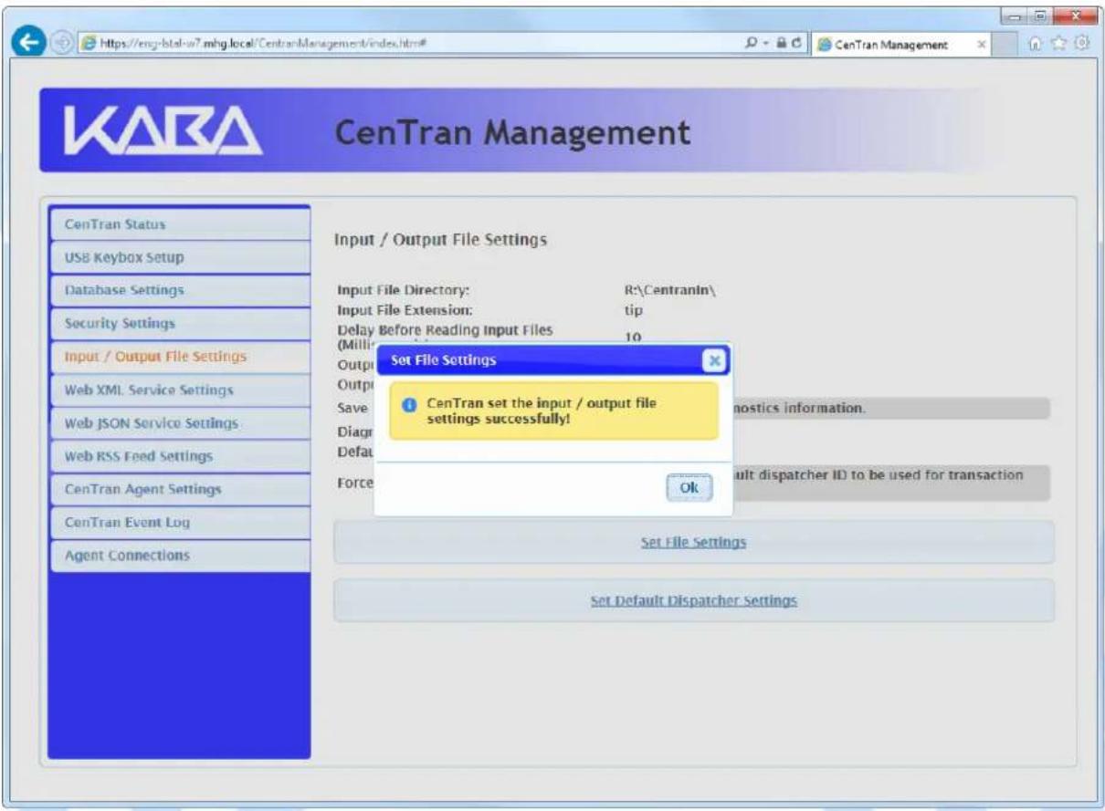KARA CenTran Management Input / Output File Settings Input File Directory: R:\CentranIn\ Input File Extension: tip Delay Before Reading Input Files 10 (Mill- Output Set File Settings CenTran set the input / output file settings successfully! Output Save Diagnostics information. Web XML Service Settings Web JSON Service Settings Web RSS Feed Settings Defa CenTran Agent Settings CenTran Event Log Agent Connections Set Default Dispatcher Settings Set File Settings Set Default Dispatcher Settings