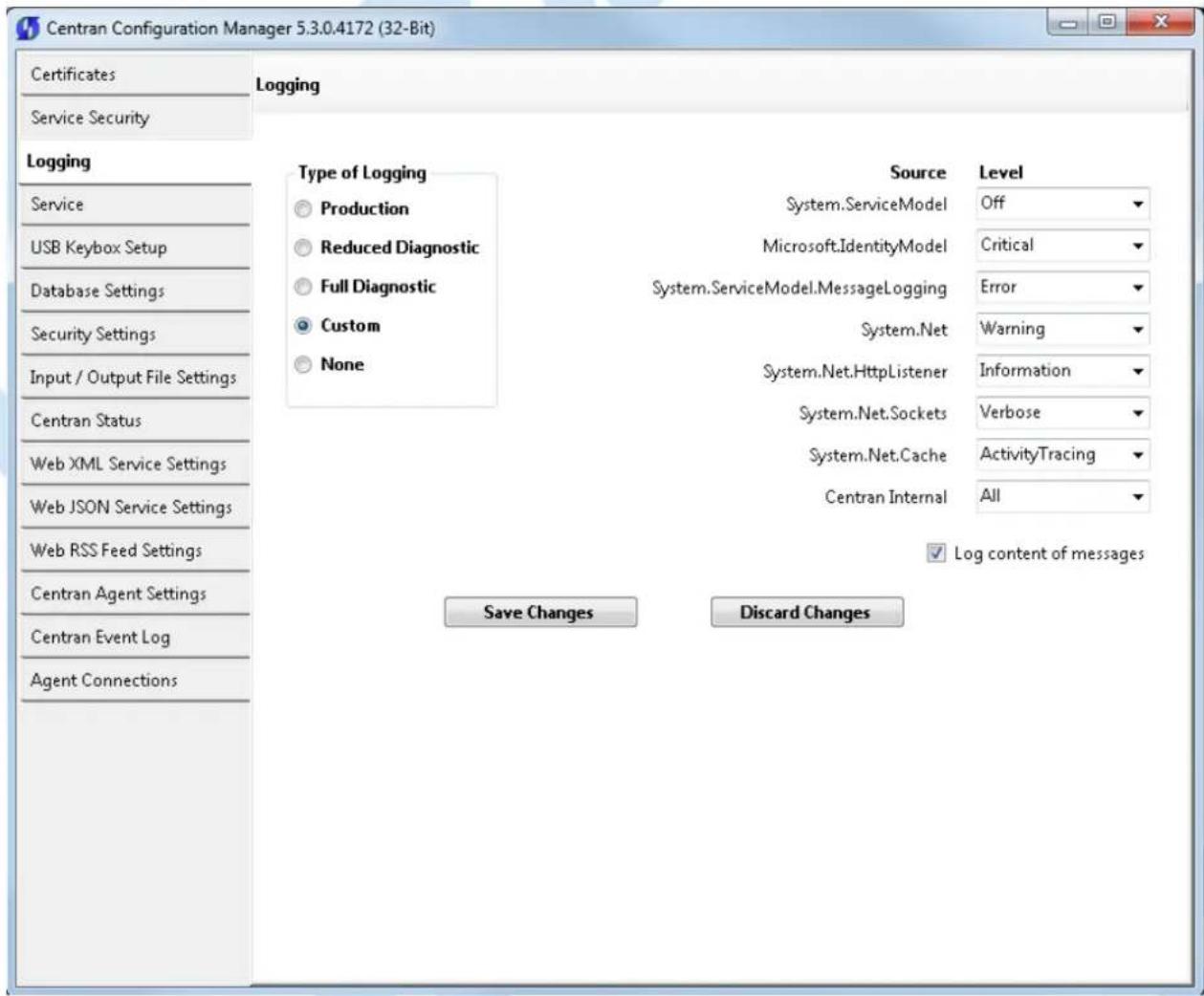 Centran Configuration Manager 5.3.0.4172 (32-Bit) Certificates Service Security Logging Type of Logging Production Reduced Diagnostic Full Diagnostic Custom None Source Level System(ServiceModel Off Microsoft.IdentityModel Critical System(ServiceModel.MessageLogging Error Warning System.Net. Information System.Net.Sockets Verbose System.Net.Cache ActivityTracing Centran Internal All Log content of messages Save Changes Discard Changes