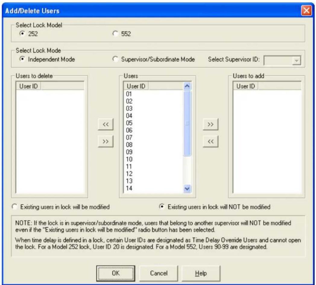 Add/Delete Users Select Lock Model 252 552 Select Lock Mode Independent Mode Supervisor/Subordinate Mode Select Supervisor ID: Users to delete User ID << >> Users User ID 01 02 03 04 05 06 07 08 09 10 11 12 13 14 >> Users to add User ID Existing users in lock will be modified Existing users in lock will NOT be modified NOTE: If the lock is in supervisor/subordinate mode, users that belong to another supervisor will NOT be modified even if the "Existing users in lock will be modified" radio button has been selected. When time delay is defined in a lock, certain User IDs are designated as Time Delay Override Users and cannot open the lock. For a Model 252 lock, User ID 20 is designated. For a Model 552, Users 90-99 are designated. OK Cancel Help