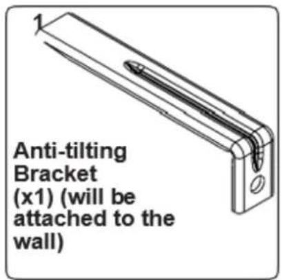 Anti-tilting Bracket (x1) (will be attached to the wall)