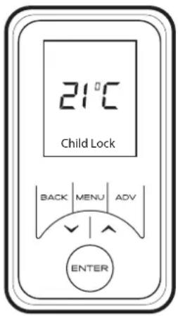 21°C Child Lock BACK MENU ADV ENTER