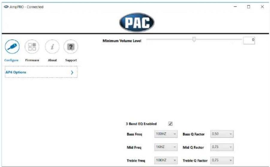 AmpPRO - Connected PAC Minimum Volume Level Configure Firmware About Support AP4 Options > 3 Band EQ Enabled Bass Freq 100HZ Bass Q Factor 0.50 Mid Freq 1KHZ Mid Q Factor 0.75 Treble Freq 100HZ Treble Q Factor 0.75