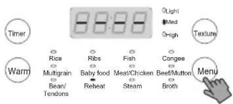 Timer Warm Rice Multigrain Bean/Tendons Ribs Baby food Reheat Fish Meat/Chicken Steam Congee Beef/Mutton Broth Menu Light Med High Texture
