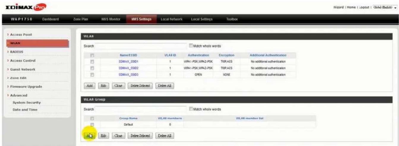 EDIMAX Pro Wizard | Home | Logout | Global (Elastic) WAP 1750 Dashboard Zone Plan NMS Monitor NMS Settings Local Network Local Settings Toolbox Access Point WLAN RADIUS Access Control Guest Network Zone edit Firmware Upgrade Advanced System Security Date and Time VLAN Search Match whole words Name:E:\SID VLAN ID Authentication Encryption Additional Authentication EDMAX_SSID1 1 WRA1-PSK,WRA2-PSK TKP,AES No additional authentication EDMAX_SSID2 1 WRA1-PSK,WRA2-PSK TKP,AES No additional authentication EDMAX_SSID3 1 OPEN NONE No additional authentication Add Edit Close Delete Selected Delete All WLAN Group Search Match whole words Group Name WLAN members WLAN member list Default 0 Edit Close Delete Selected Delete All