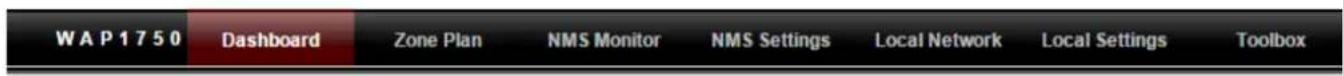 W A P 1 7 5 0 Dashboard Zone Plan NMS Monitor NMS Settings Local Network Local Settings Toolbox