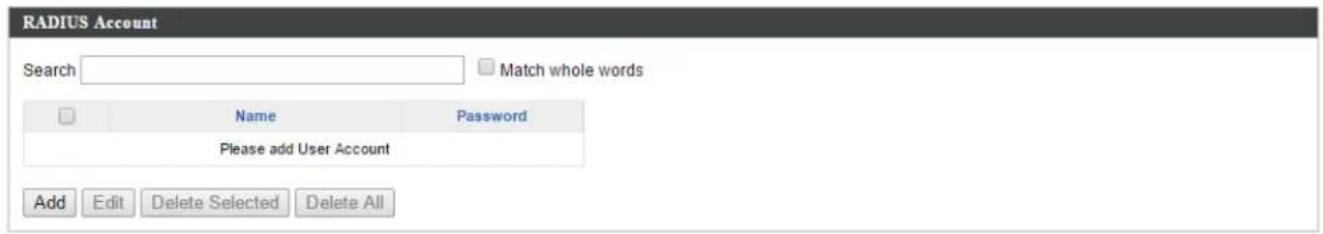 RADIUS Account Search Match whole words Name Password Please add User Account Add Edit Delete Selected Delete All