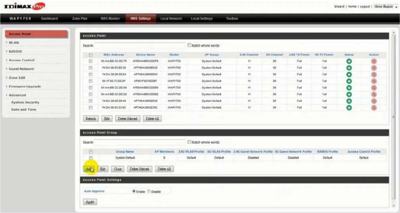 SDIMAX Pro Wizard | Home | Logout | Global (English) WAP1750 Dashboard Zone Plan NMS Monitor NMS Settings Local Network Local Settings Toolbox Access Point WLAN RADIUS Access Control Guest Network Zone Edit Firmware Upgrade Advanced System Security Date and Time MAC Address Device Name Model AP Group 2.4G Channel 5G Channel 2.4G TX Power 5G TX Power Status Action 09.AA.BB.CC.DC.70 AF00AA8B0CD070 WAF1750 System Default 11 30 Full Full 74 DA.38.03.BS.32 AP74DA38X39S32 WAF1750 System Default 11 30 Full Full 74 DA.38.00.00.24 AP74DA3800024 WAF1750 System Default 11 30 Full Full 60.1F.02.75.EQ.9F AP901F0275E08F WAF1750 System Default 11 30 Full Full 09.AA.BB.CC.DC.60 AP00AA8B0CD060 WAF1750 System Default 11 30 Full Full 09.AA.BB.CC.DC.22 AP00AA8B0CD022 WAF1750 System Default 11 30 Full Full 74 DA.38.00.20.40 AP74DA38002040 WAF1750 System Default 11 30 Full Full 74 DA.38.03.23.9C AP74DA38X3239C WAF1750 System Default 11 30 Full Full Refresh Edit Delete Selected Delete All Access Point Group Search Match whole words Group Name AP Members 2.4G WLAN Profile 5G WLAN Profile 2.4G Guest Network Profile 5G Guest Network Profile RADIUS Profile Access Control Profile System Default 8 Default Default Disabled Disabled Default Default Add Bit Close Delete Select Delete All Access Point Settings Auto Approve Enable Disable Apply