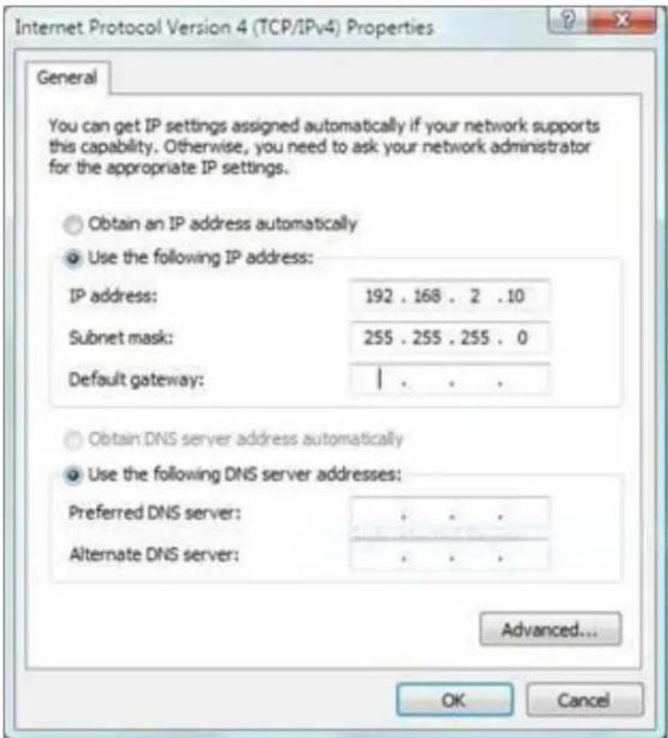 Internet Protocol Version 4 (TCP/IPv4) Properties General You can get IP settings assigned automatically if your network supports this capability. Otherwise, you need to ask your network administrator for the appropriate IP settings. Obtain an IP address automatically Use the following IP address: IP address: 192 . 168 . 2 . 10 Subnet mask: 255 . 255 . 255 . 0 Default gateway: | Obtain DNS server address automatically Use the following DNS server addresses: Preferred DNS server: . Alternate DNS server: