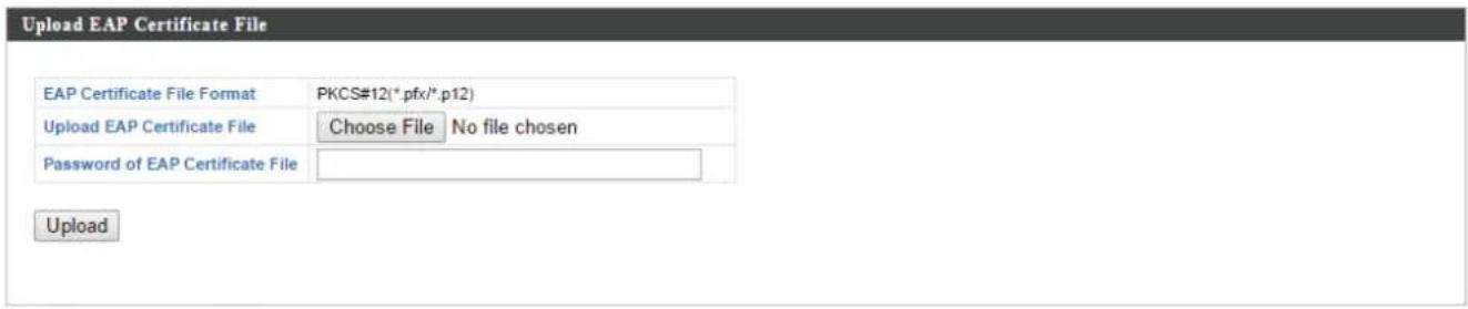 Upload EAP Certificate File EAP Certificate File Format PKCS#12(*.pfx/*.p12) Upload EAP Certificate File Choose File No file chosen Password of EAP Certificate File Upload
