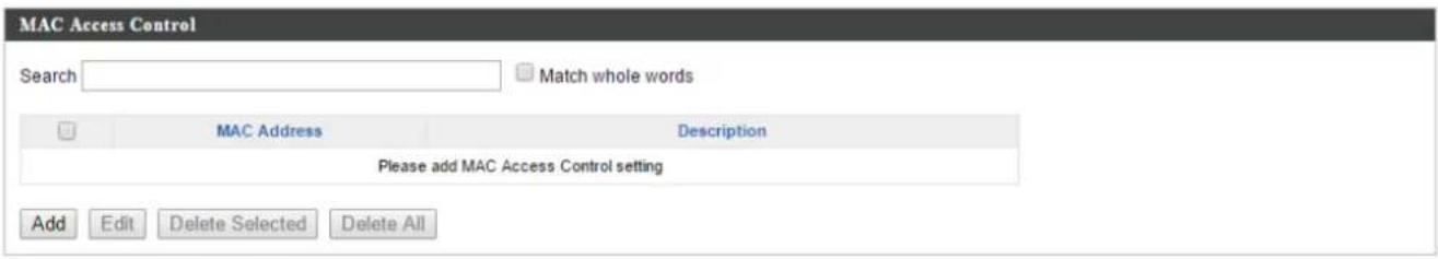 MAC Access Control Search Match whole words MAC Address Description Please add MAC Access Control setting Add Edit Delete Selected Delete All