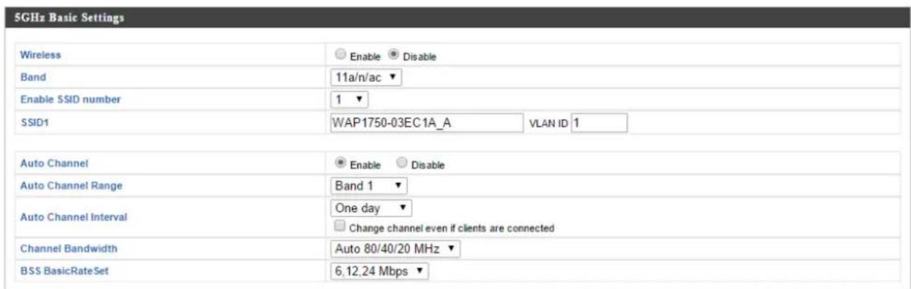 5GHz Basic Settings Wireless Enable Disable Band 11a/n/ac Enable SSID number 1 SSID1 WAP1750-03EC1A_A VLAN ID 1 Auto Channel Enable Disable Auto Channel Range Band 1 Auto Channel Interval One day Change channel even if clients are connected Channel Bandwidth Auto 80/40/20 MHz BSS BasicRateSet 6.12.24 Mbps