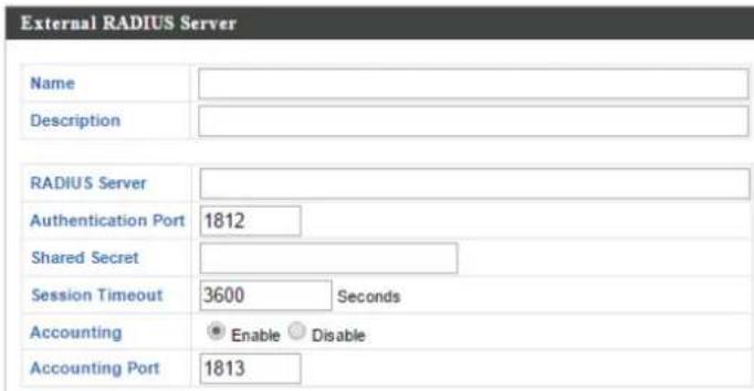 External RADIUS Server Name Description RADIUS Server Authentication Port 1812 Shared Secret Session Timeout 3600 Seconds Accounting Enable Disable Accounting Port 1813