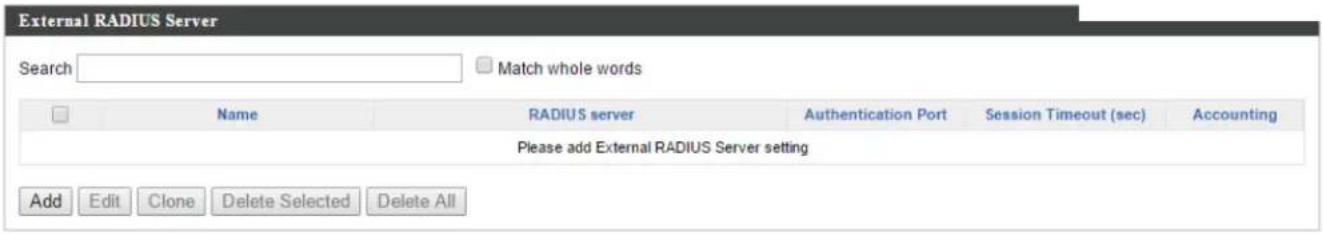 External RADIUS Server Search Match whole words Name RADIUS server Authentication Port_Session Timeout (sec) Accounting Please add External RADIUS Server setting Add Edit Clone Delete Selected Delete All