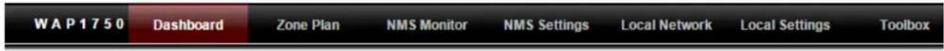 W A P 1 7 5 0 Dashboard Zone Plan NMS Monitor NMS Settings Local Network Local Settings Toolbox
