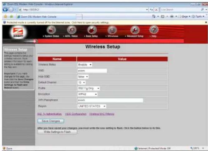 Zoom DSL Modern Web Console - Windows Internet Explorer http://363.9.2/ Zoom DSL Modern Web Console Protected mode is currently turned off for the Internet zone. Click here to open security settings. → Space Dates → iOS Data → Basic Setup → Wireless → Advanced Setup → Help Wireless Setup This open contains the settings trained to set your wireless network. Start opened information for each setting to evaluate by clicking the help box. Important if you need changes to the days, now start using the Save Changes button and then the Time Settings to Flash and Refresh Home. Wireless Status Enable BSD zoom Wide SSD false Output Channel 15 Profile 802.1g Only - Encryption WPA2 - WPA Cryptophase zoom Region UNITED STATES - BIG - In Administration - HDMI Configuration - Wireless MIC Inference Save Changes After you have saved your changes, you must write the new setting to Flash. Click the button below to do this. Write Settings to Flash. © Online Protected Mode Off 100%