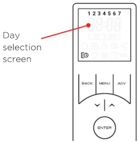 Day selection screen 1 2 3 4 5 6 7 EO BACK MENU ADV ENTER