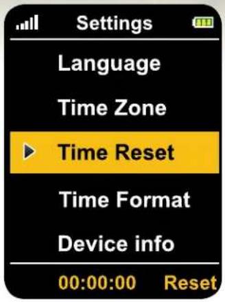 Settings Language Time Zone ▶ Time Reset Time Format Device info 00:00:00 Reset