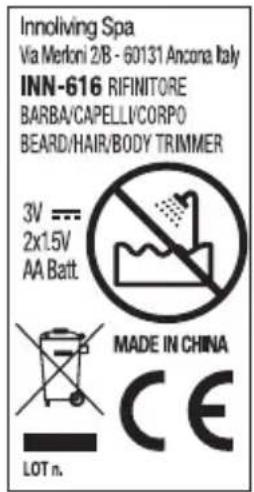 Innoliving Spa Via Merloni 2/B - 60131 Ancona Italy INN-616 RIFINITORE BARBA/CAPELLI/CORPO BEARD/HAIR/BODY TRIMMER 3V --- 2x1.5V AA Batt MADE IN CHINA CE LOT n.