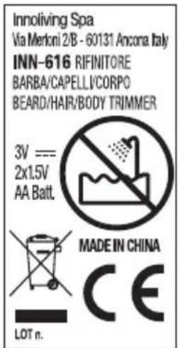 Innoliving Spa Via Merloni 2/B - 60131 Ancona Italy INN-616 RIFINITORE BARBA/CAPELLI/CORPO BEARD/HAIR/BODY TRIMMER 3V == 2x1.5V AA Batt. MADE IN CHINA CE LOT n.