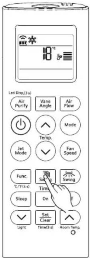 LED Disp,(3 s) Air Purify Vane Angle Air Flow Temp. Mode Jet Mode ✓ Fan Speed Func. °C/°C(5 s) Swing Swing Time On Sleep ✓ Set Clear Light Time(3 s) Room Temp. ○