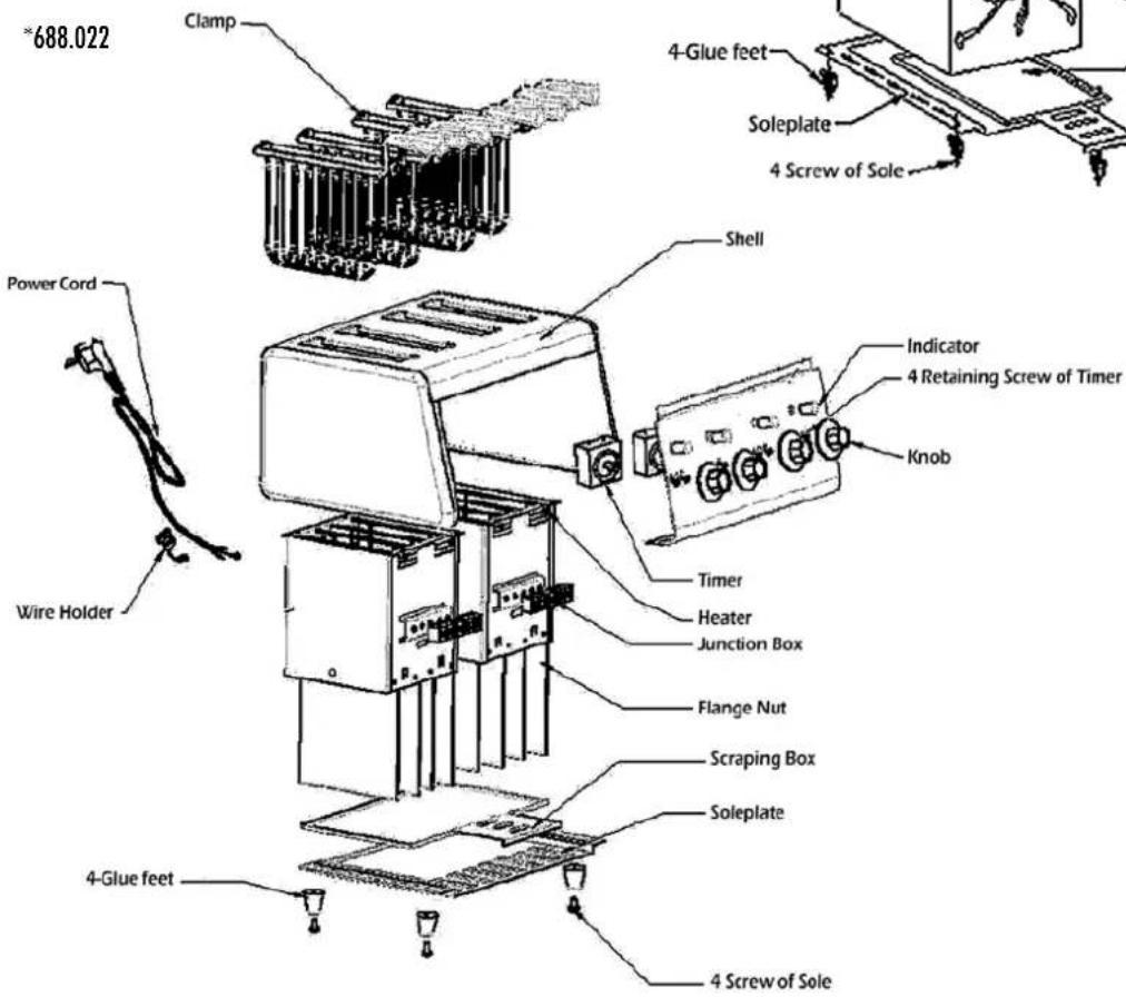 *688.022 Clamp Power Cord Wire Holder 4-Glue feet 4-Glue feet 4-Screw of Sole 4-Screw of Sole 4-Glue plate 4-Eligue feet 4-Eligue plate 4-Eligue plate 4-Eligue plate 4-Eligue plate 4-Eligue plate 4-Eligue plate 4-Eligue plate 4-Eligue plate 4-Eligue plate 4-Eligue plate 4-Eligue plate 4-Eligue plate 4-Eligue plate 4-Eligue plate 4-Eligue plate Inclator 4 Retaining Screw of Timer Knob Shell Timer Heater Junction Box Flange Nut Scraping Box Soleplate 4 Glue feet