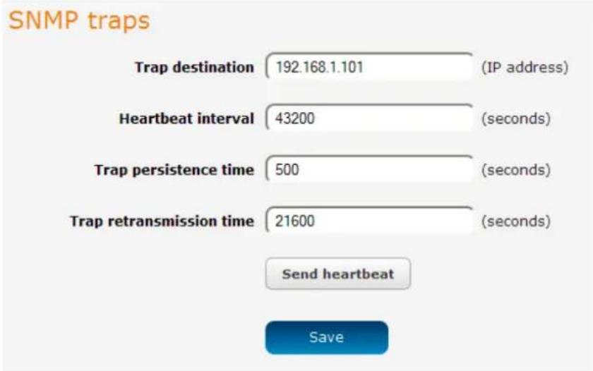 SNMP traps Trap destination 192.168.1.101 (IP address) Heartbeat interval 43200 (seconds) Trap persistence time 500 (seconds) Trap retransmission time 21600 (seconds) Send heartbeat Save