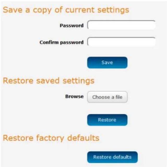 Save a copy of current settings Password Confirm password Save Restore saved settings Browse Choose a file Restore Restore factory defaults Restore defaults