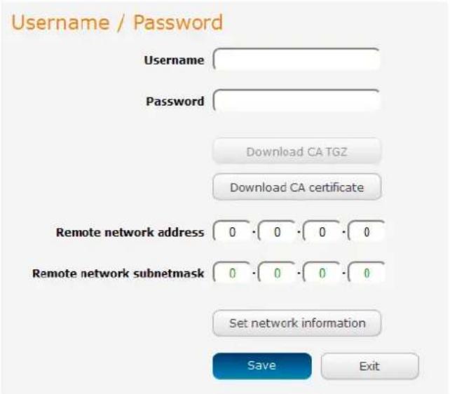 Username / Password Username Password Download CA TGZ Download CA certificate Remote network address 0 · 0 · 0 · 0 Remote network subnetmask 0 · 0 · 0 · 0 Set network information Save Exit