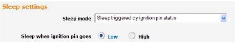 Sleep settings Sleep mode Sleep triggered by ignition pin status Sleep when ignition pin goes Low High