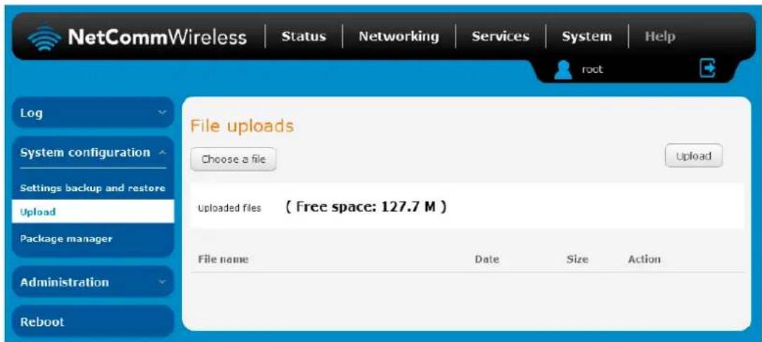NetCommWireless | Status | Networking | Services | System | Help root File uploads Choose a file Upload System configuration Settings backup and restore Upload Package manager Administration Reboot Uploaded files ( Free space: 127.7 M ) File name Date Size Action