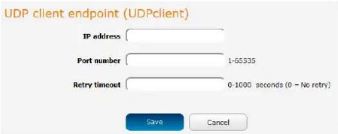 UDP client endpoint (UDPclient) IP address Port number 1-65535 Retry timeout 0-1000 seconds (0 - No retry) Save Cancel