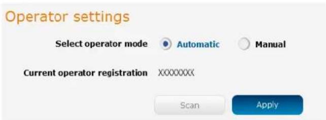 Operator settings Select operator mode Automatic Manual Current operator registration XXXXXXXXX Scan Apply