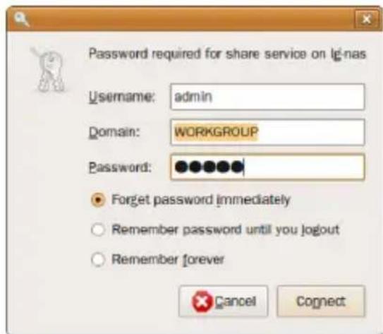 Password required for share service on lg-nas Username: admin Domain: WORKGROUP Password: ● Forget password immediately ○ Remember password until you jogout ○ Remember forever Cancel Connect