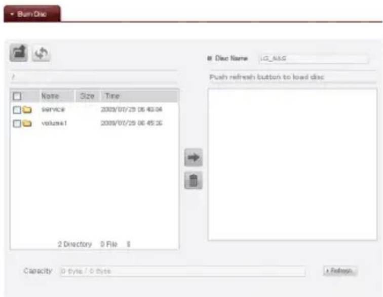 Burn Disc Name Size Time service 2009/01/29 06:43:04 volume1 2009/01/29 06:45:30 2 Directory 0 File $ Disc Name LG_NLS Push refresh button to load disc Capacity 0 byte / 0 byte + Refresh