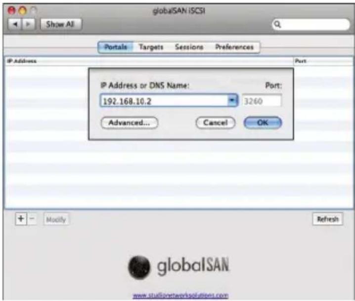 globalSAN iSCSI Show All Portals Targets Sessions Preferences IP Address Port IP Address or DNS Name: 192.168.10.2 Port: 3260 Advanced... Cancel OK + - Modify Refresh globalSAN www.stullisneteworksolutions.com