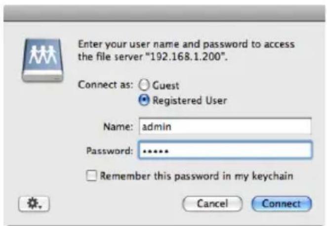 Enter your user name and password to access the file server "192.168.1.200". Connect as: Guest Registered User Name: admin Password: ****** Remember this password in my keychain Cancel Connect