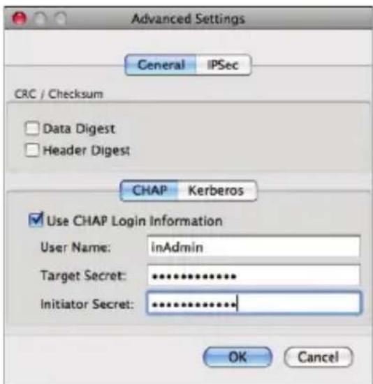 Advanced Settings General IPSec CRC / Checksum Data Digest Header Digest CHAP Kerberos Use CHAP Login Information User Name: inAdmin Target Secret: ********** Initiator Secret: ********| OK Cancel