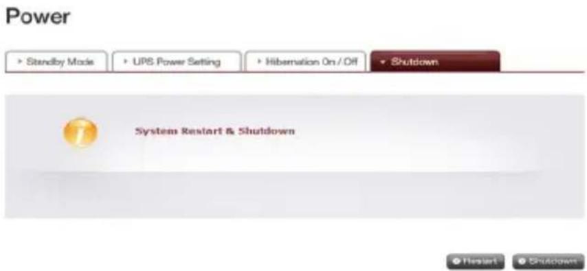 Power ► Standby Mode ► UPS Power Setting ► Hibernation On / Off ► Shutdown System Restart & Shutdown ► Reset ► Shutdown