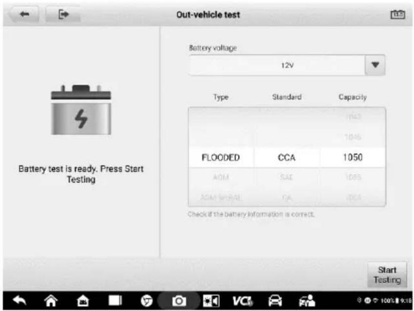 Out-vehicle test Battery voltage 12V Type Standard Capacity FLOODED CCA 1050 ADM SAS 1065 ADM SPRASE CA 1064 Check if the battery information is correct. Start Testing