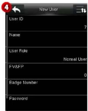 New User User ID 7 Name User Role Normal User FV&FP 0 Badge Number Password