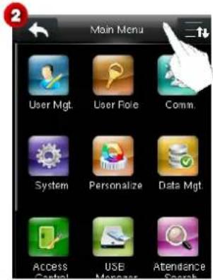 Main Menu User Mgt. User Fiole Comm. System Personalize Data Mgt. Access USB Attendance Catal Manager Search