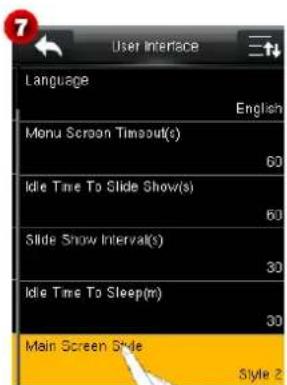 User Interface Language English Monu Screen Timeout(s) 60 Idle Time To Slide Show(s) 60 Slide Show Interval(s) 30 Idle Time To Sleep(m) 30 Main Screen Style Style 2