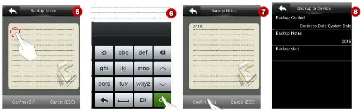Backup Notes 5 Confirm (OK) Cancel (ESC) 6 Backup Notes 7 2015 Backup to Device Backup Content Business Data System Data Backup Notes 2015 Backup start Confirn (OK) Cancel (ESC)