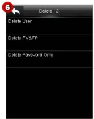 Delete : 2 Delete User Delete FV&FP Delete Password Only