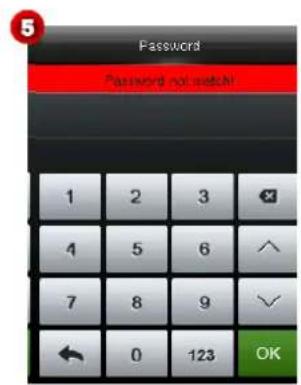 Password Password not watch! 1 2 3 4 5 6 7 8 9 ← 0 123 OK