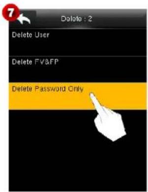 Delete : 2 Delete User Delete FV&FP Delete Password Only